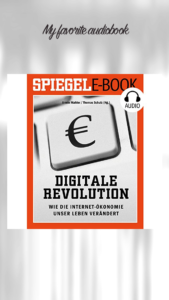 Spiegel - Digitale Revolution - Wie die Internet-Ökonomie unser Leben veränderte